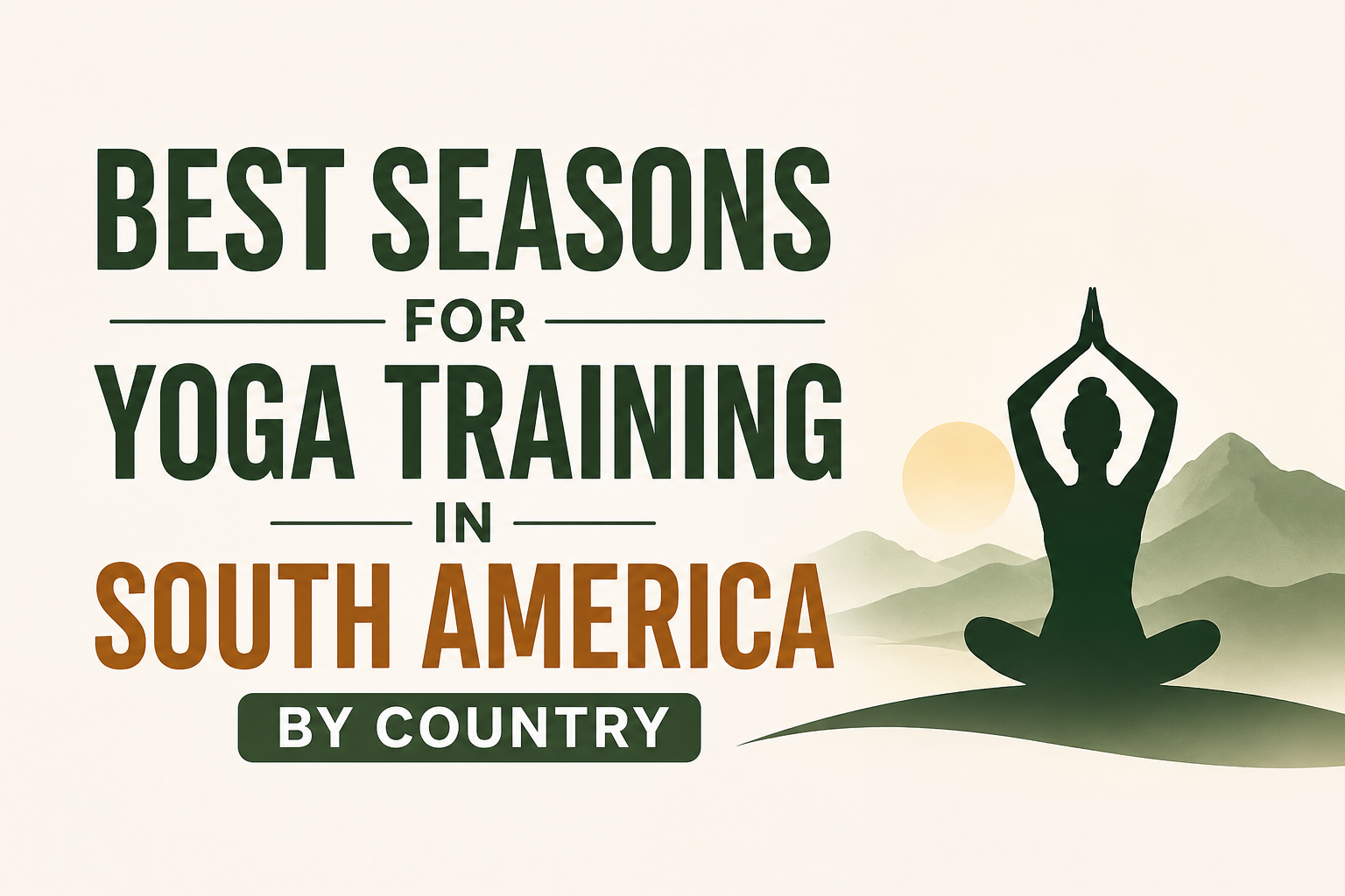 Best Seasons for Yoga Training in South America by Country